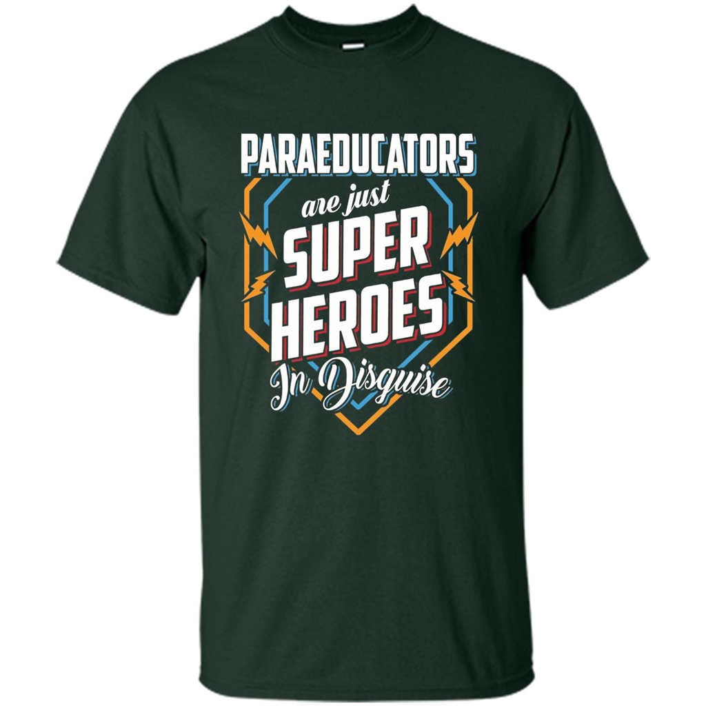 Paraeducators Are Super Heroes In Disguise T-shirt Forest Green