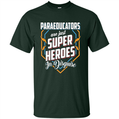 Paraeducators Are Super Heroes In Disguise T-shirt Forest Green