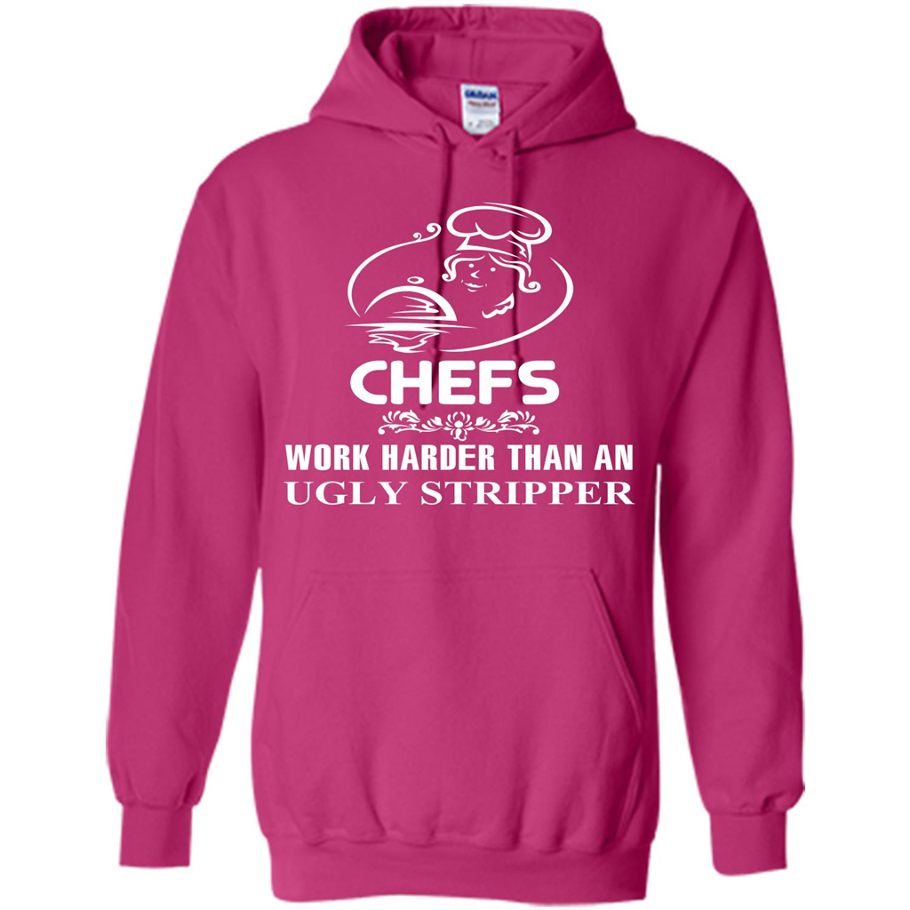 Chef T-shirt Chefs Work Harder Than An Ugly Stripper Heliconia