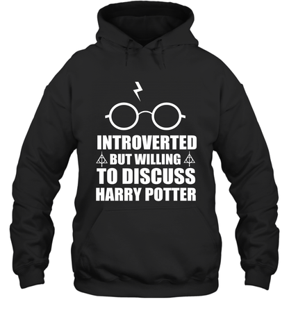 Introverted But Willing To Discuss Harry Potter Hoodie Hoodie Black