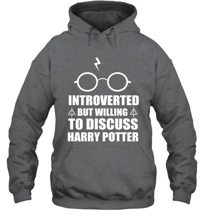 Introverted But Willing To Discuss Harry Potter Hoodie Hoodie Dark Heather