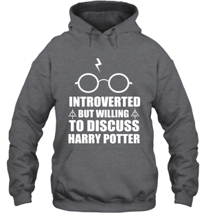 Introverted But Willing To Discuss Harry Potter Hoodie