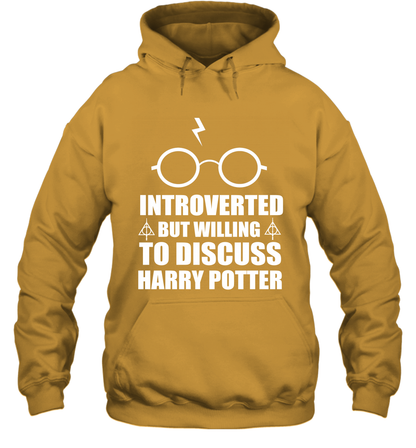Introverted But Willing To Discuss Harry Potter Hoodie Hoodie Gold