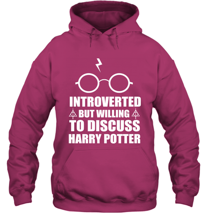 Introverted But Willing To Discuss Harry Potter Hoodie Hoodie Heliconia