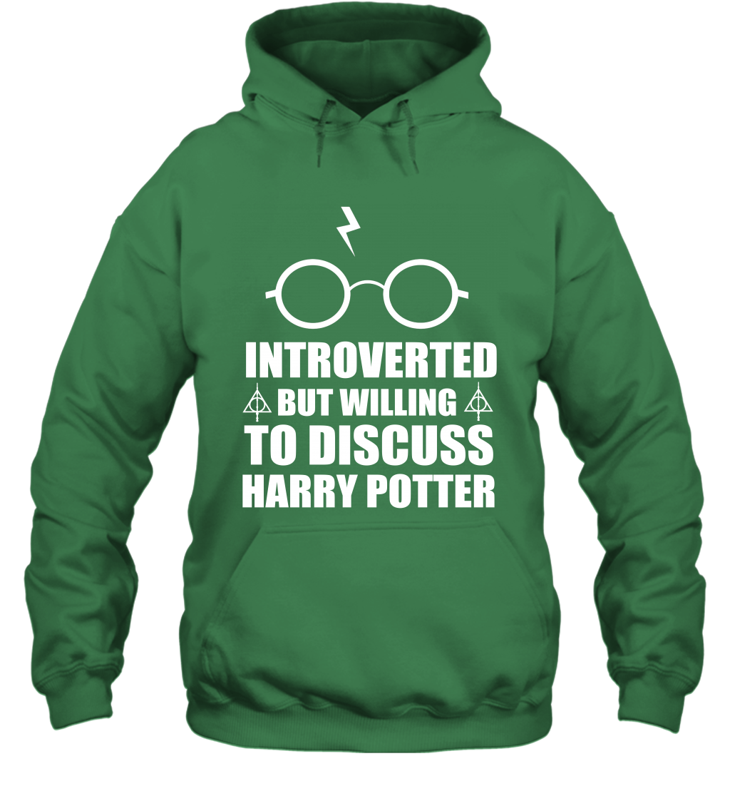 Introverted But Willing To Discuss Harry Potter Hoodie Hoodie Irish