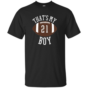 Thats My Boy #21 Football Number T-shirt