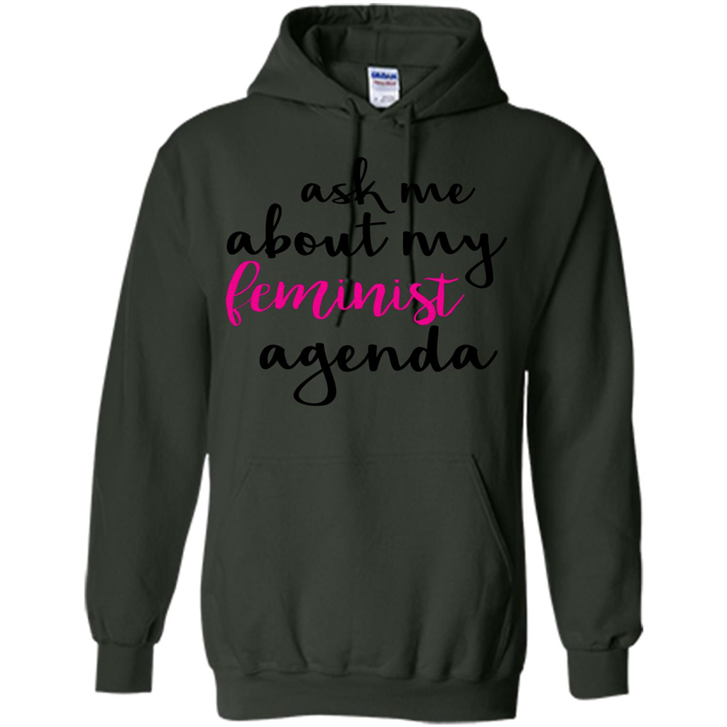 Ask Me About My Feminist Agenda T-Shirt Forest Green