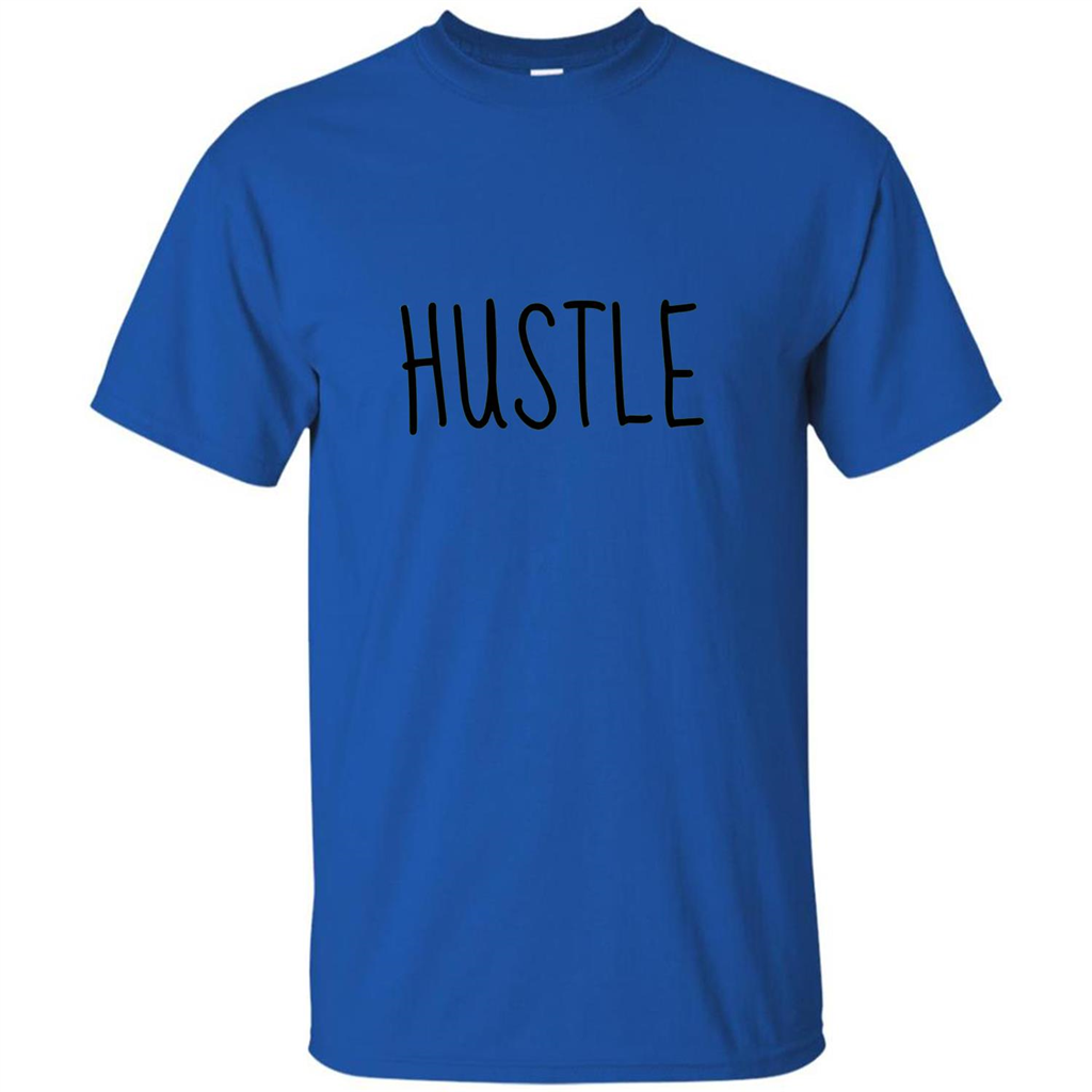 Hustle T-shirt Inspiration For Business Royal