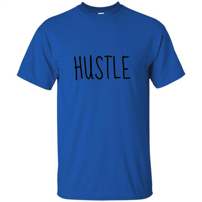 Hustle T-shirt Inspiration For Business Royal