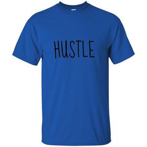 Hustle T-shirt Inspiration For Business