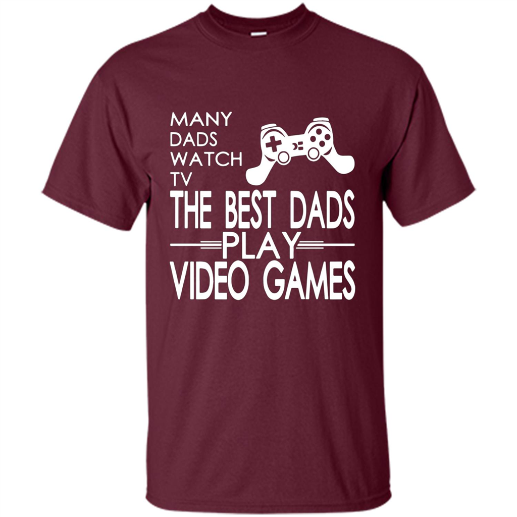 Gamer T-shirt The Best Dads Play Video Games Maroon
