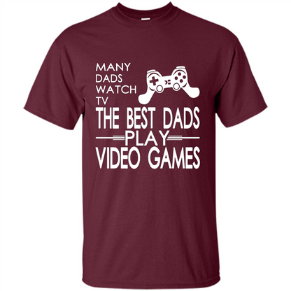 Gamer T-shirt The Best Dads Play Video Games Maroon