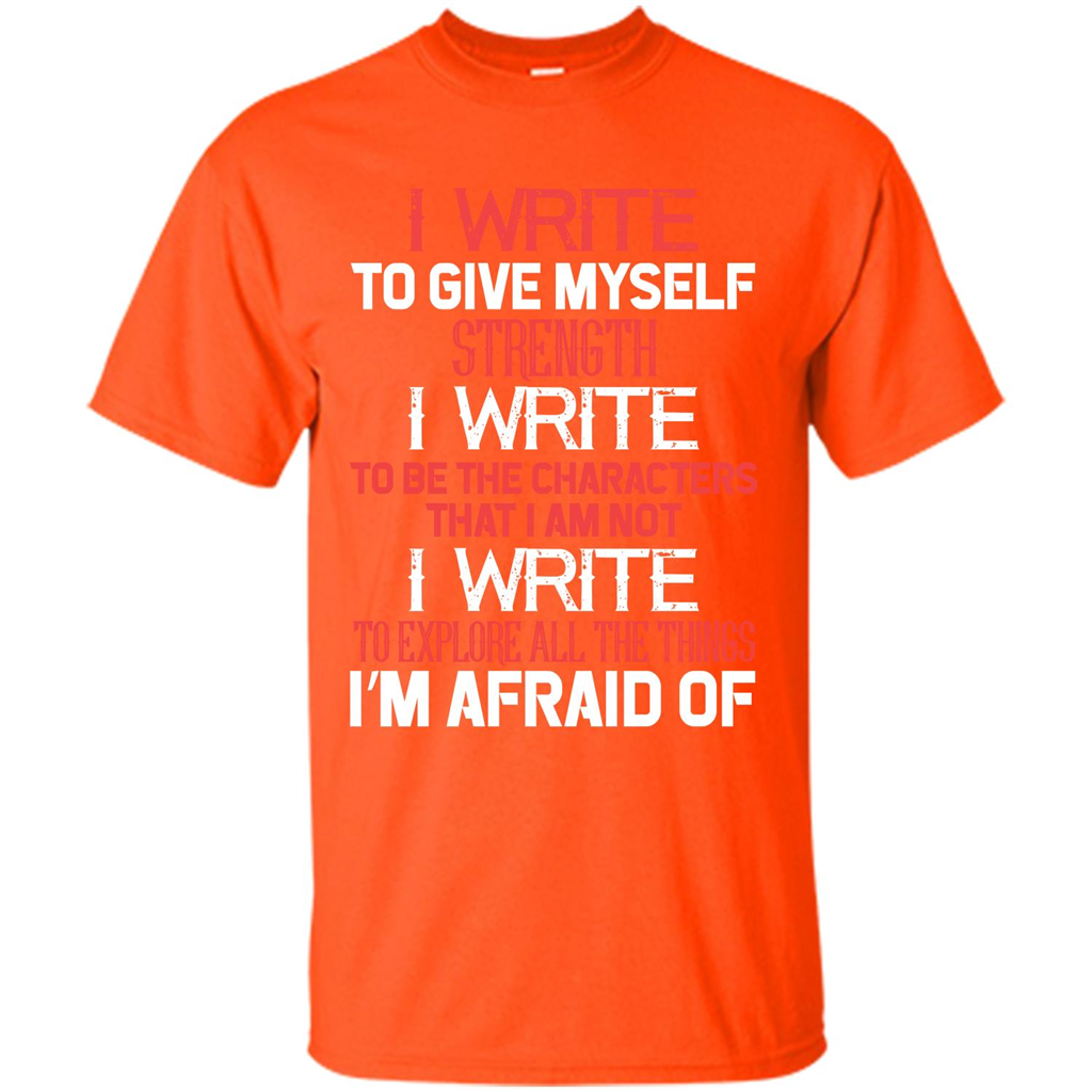 Motivational T-shirt I Write To Give Myself Strength Orange