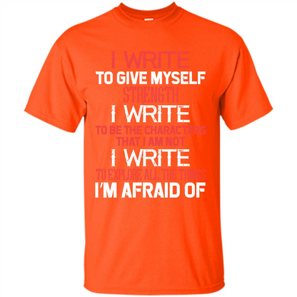 Motivational T-shirt I Write To Give Myself Strength Orange
