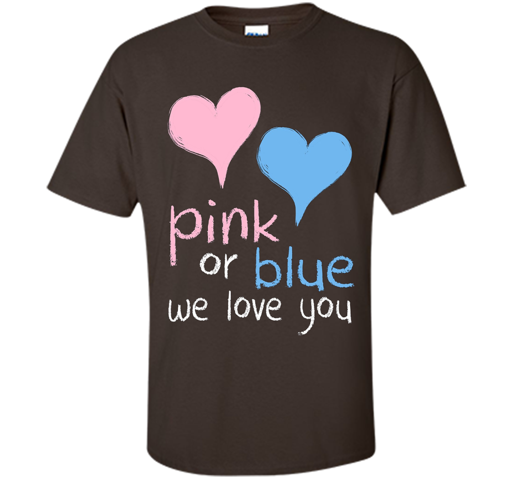 Pink Or Blue We Love You Baby Shower Gender Reveal Cute shirt Dark Chocolate