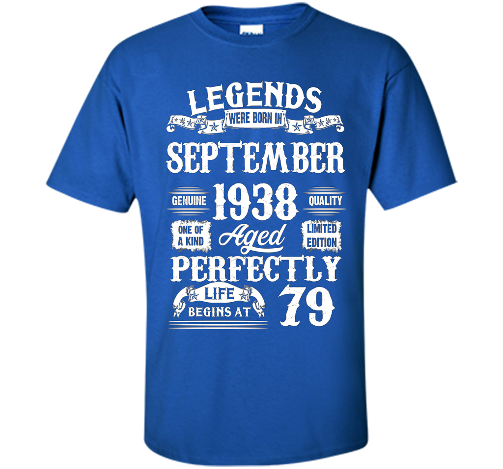 Legends Were Born In September 1938 79 Years Old T-shirt shirt Royal