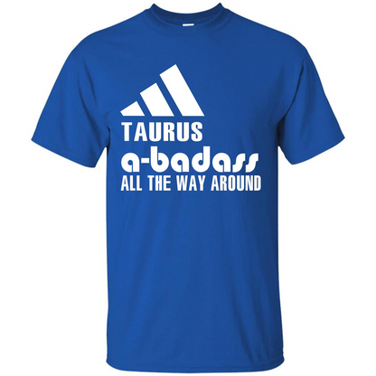 Taurus A-Badass All The Way Around T-shirt Royal