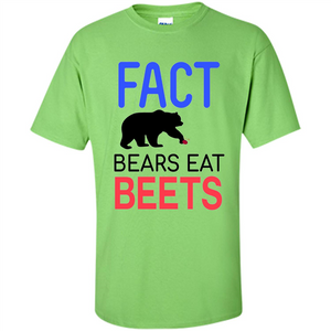 FACT Bears Eat Beets T-shirt Funny Men Women Novelty Gift