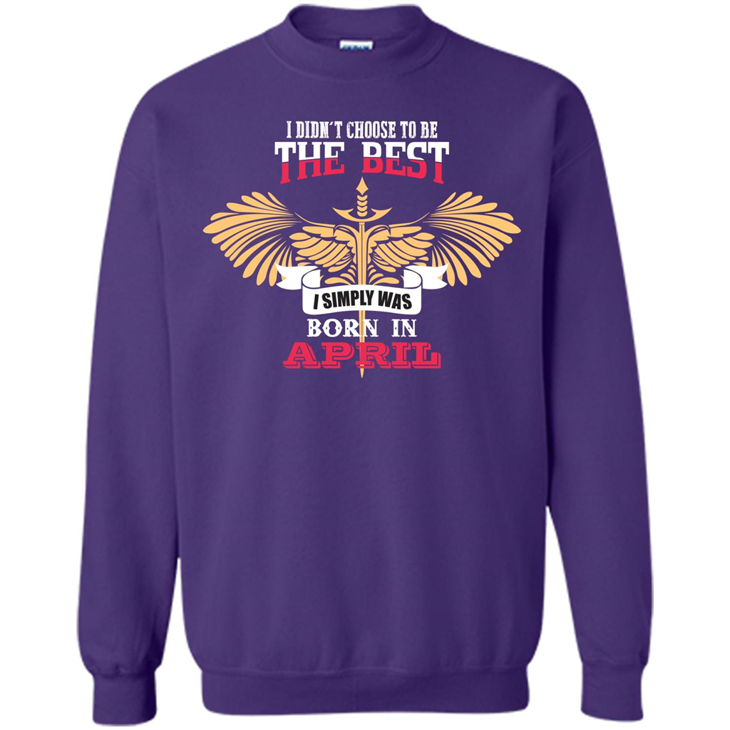 April. I Didnäó»t Choose To Be The Best I Simply Was Born In April T-shirt Orange