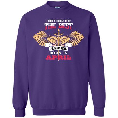April. I Didnäó»t Choose To Be The Best I Simply Was Born In April T-shirt Orange