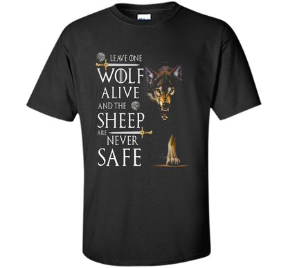 Leave one wolf alive and the sheep are never safe funny T-shirt Black