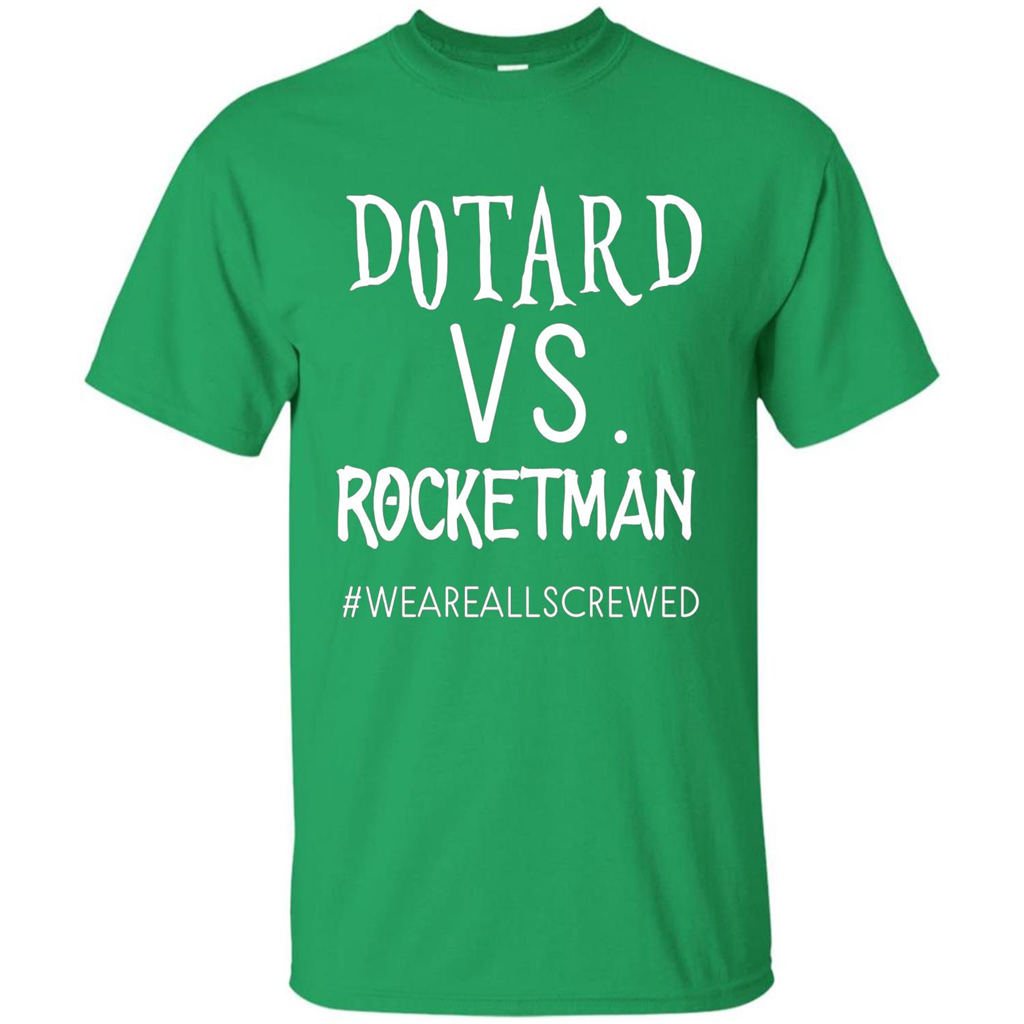 Rocketman Vs. The World Of DOTARD T-shirt Irish Green