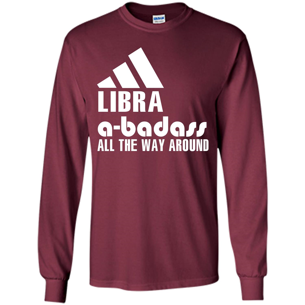 Libra A-Badass All The Way Around T-shirt Maroon