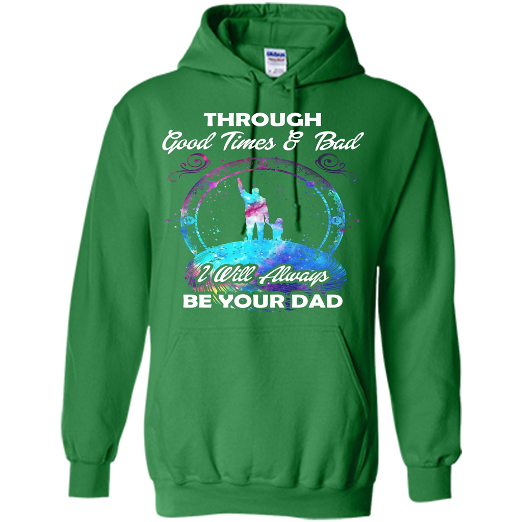 Fathers Day T-shirt I Will Always Be Your Dad. Irish Green