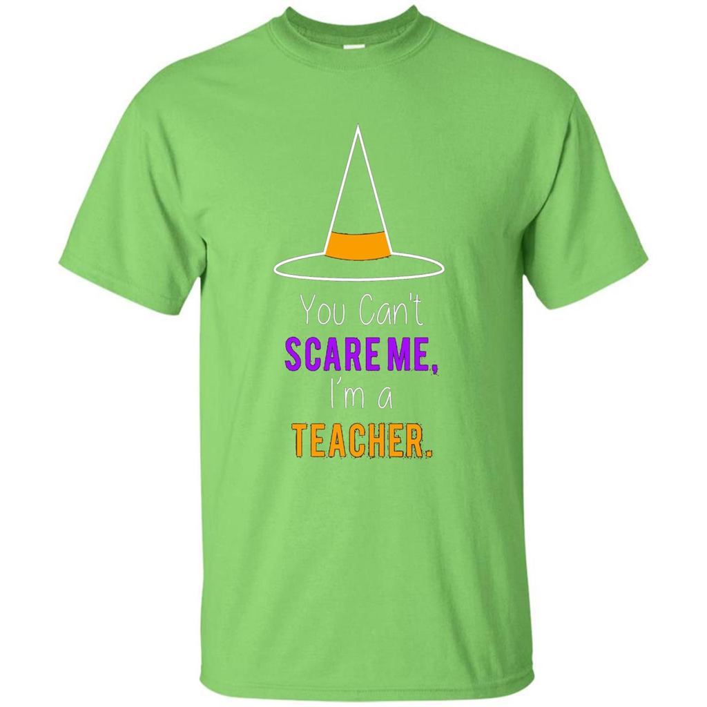 You Can't Scare Me I'm A Teacher T-shirt Funny Halloween T-Shirt Lime