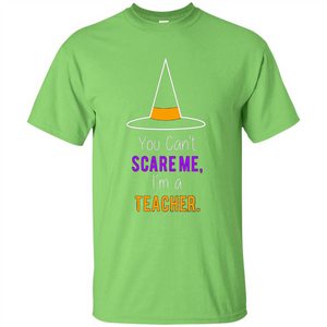 You Can't Scare Me I'm A Teacher T-shirt Funny Halloween T-Shirt