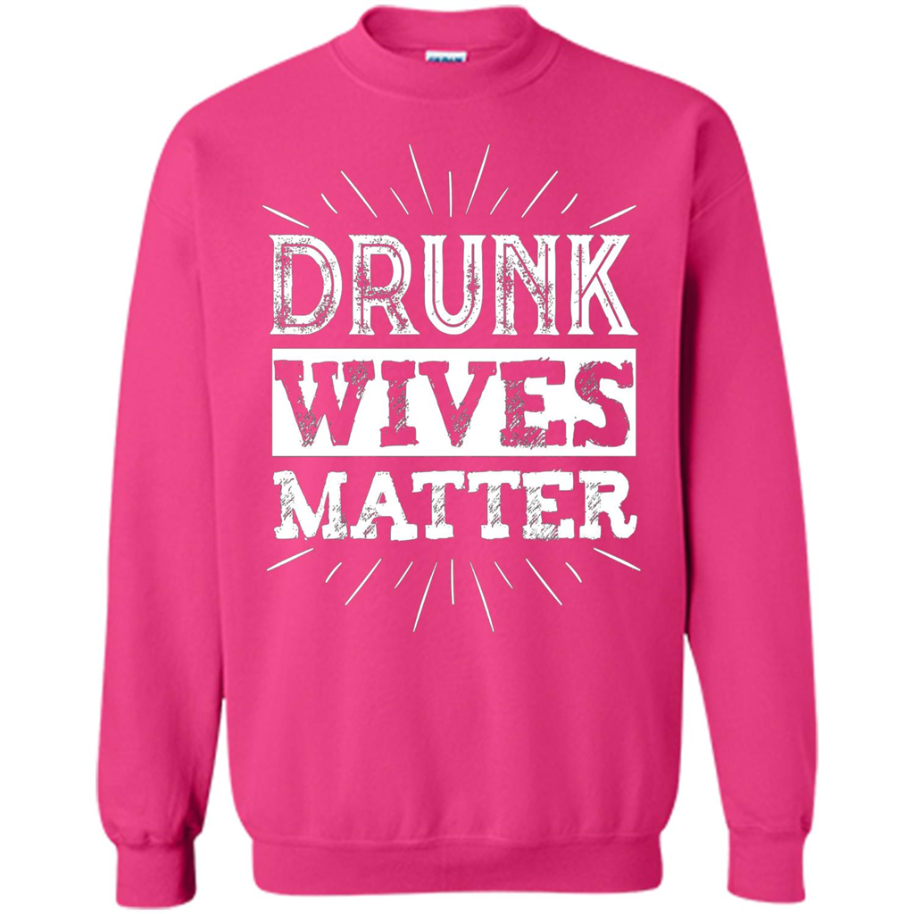 Drunk Wives Matter T-shirt Funny Saying Wine Wife Drinking White T-shirt Heliconia