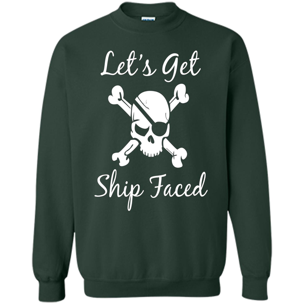 Let's Get Ship Faced T-shirt Funny Sailing Boat Cruise T-shirt Forest Green