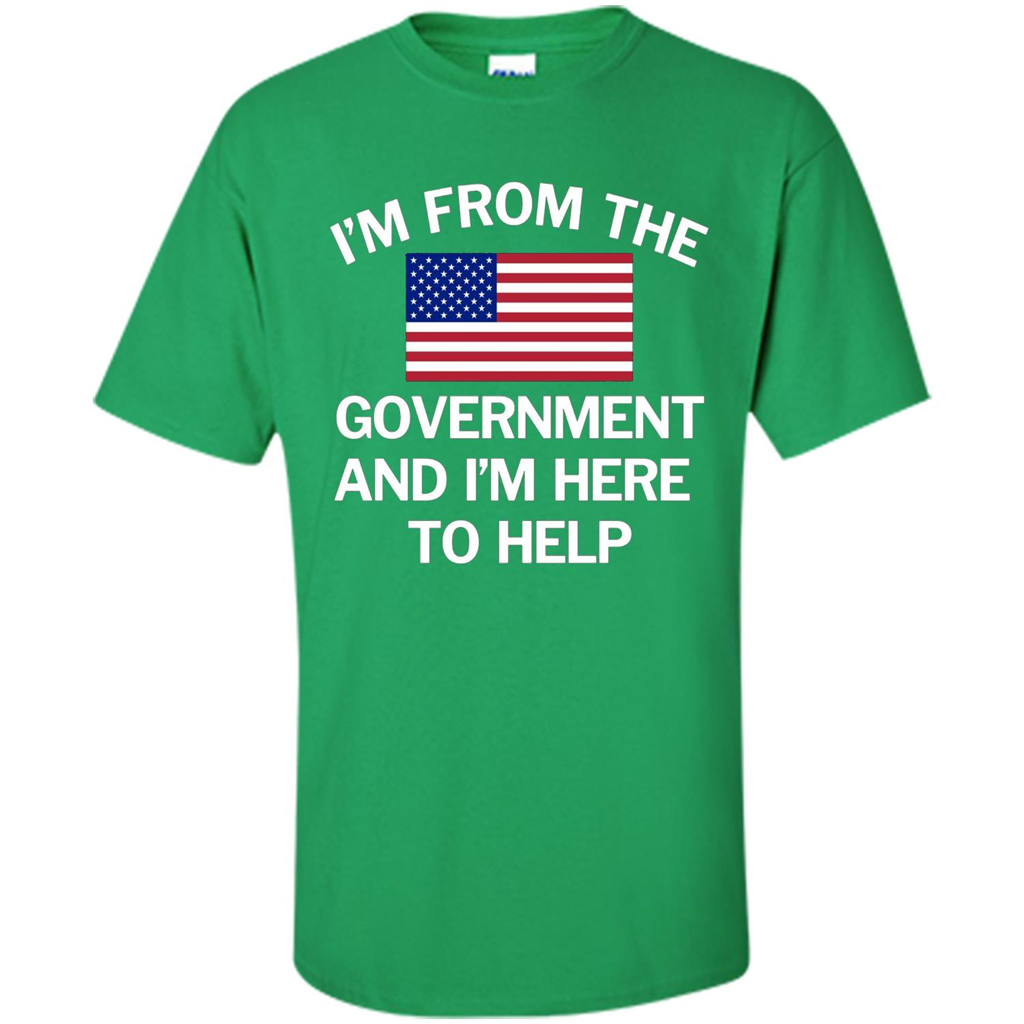 American T-shirt I'm From The Government and I'm Here To Help Irish Green