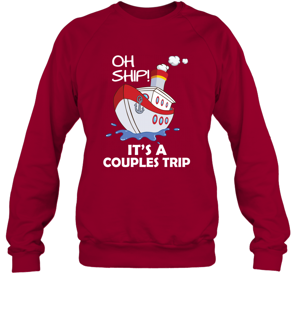 Oh Ship It's A Couples Trip Cruise Ship Sweatshirt Sweatshirt Cardinal Red
