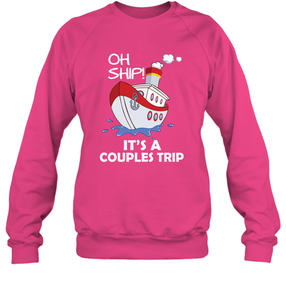 Oh Ship It's A Couples Trip Cruise Ship Sweatshirt Sweatshirt Heliconia