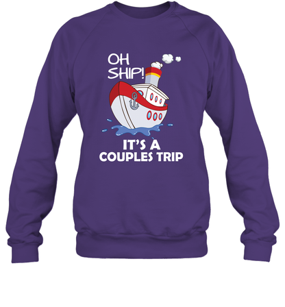 Oh Ship It's A Couples Trip Cruise Ship Sweatshirt Sweatshirt Purple