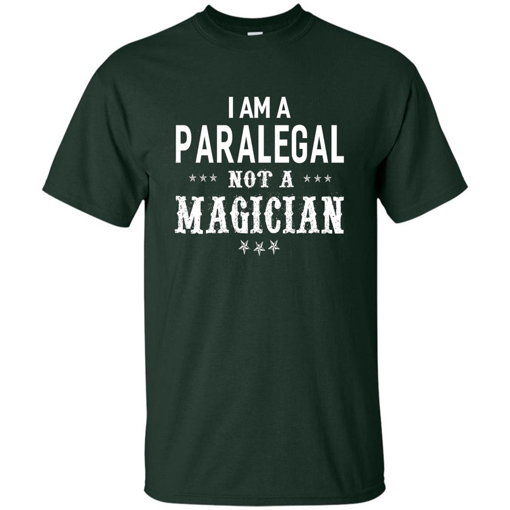 I'm A Paralegal Not A Magician T-shirt Forest Green
