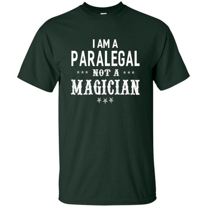 I'm A Paralegal Not A Magician T-shirt Forest Green
