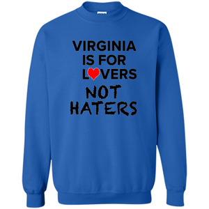 Virginia Is For The Lovers, Not The Haters T-Shirt