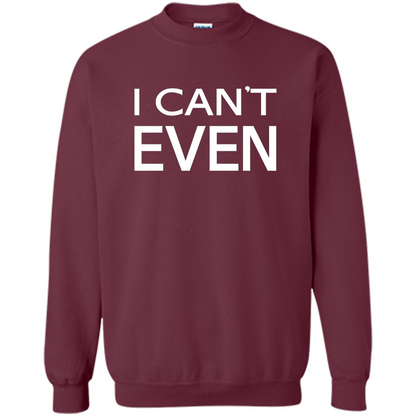 Yoga Workout Fitness Funny T-shirt I Can't Even Maroon