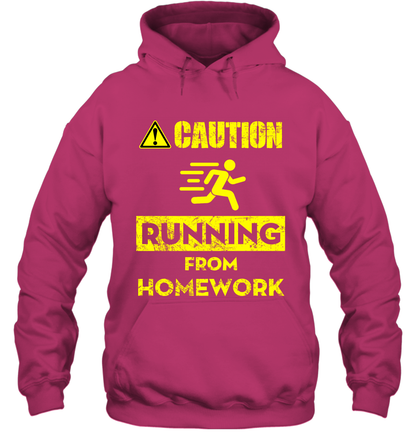 Caution Running From Homework Shirt Hoodie Hoodie Heliconia
