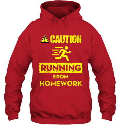 Caution Running From Homework Shirt Hoodie Hoodie Red