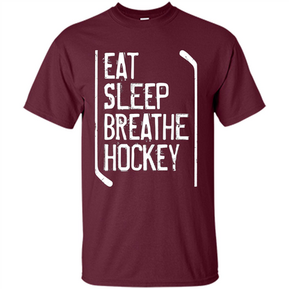 Funny Hockey T-shirt Eat Sleep Breathe Hockey T-Shirt Maroon