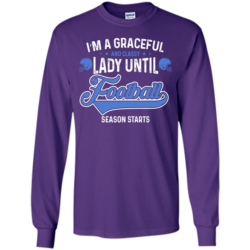 Football T-shirt I'm A Graceful And Classy Lady T-shirt