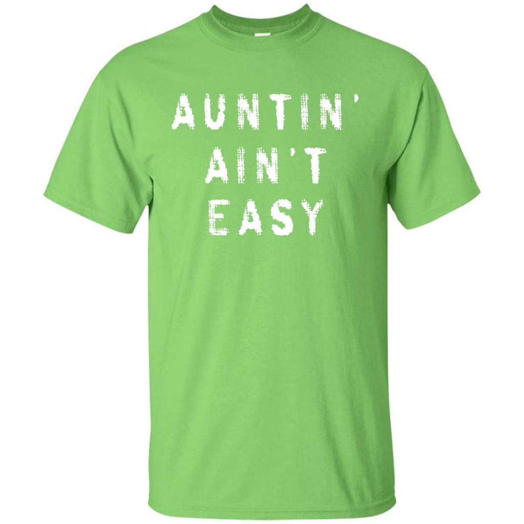 Aunt T-shirt Auntin’ Ain’t Easy T-shirt Lime