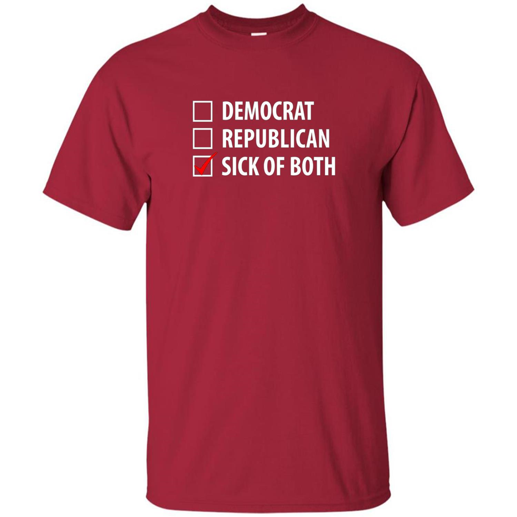 Sick of Both Democrat and Republican Parties Political T-shirt Cardinal