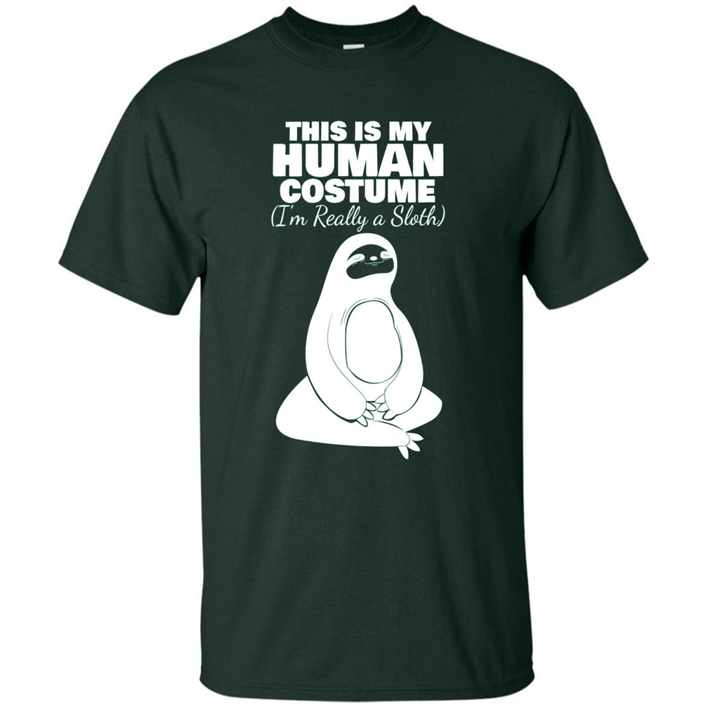 This Is My Human Costume I'm Really A Sloth T-Shirt Forest Green