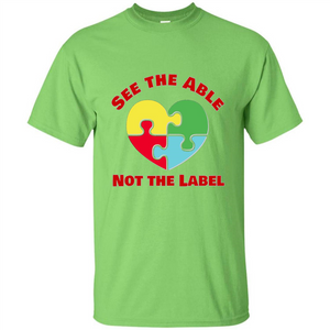 Autism Awareness T-shirt See the Able Not the Label