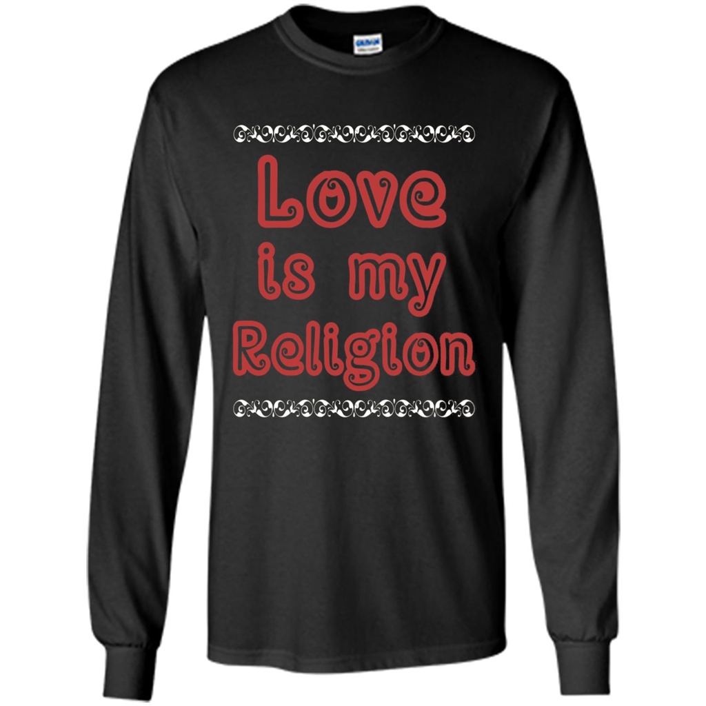Love Is My Religion T-shirt Black