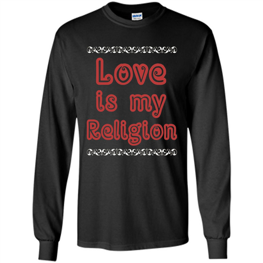 Love Is My Religion T-shirt Black